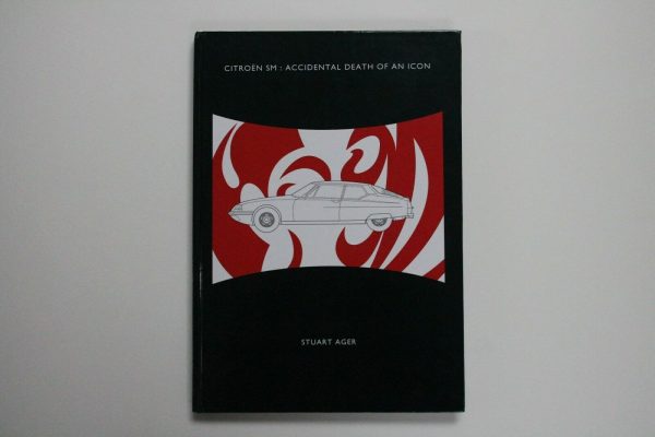 Citroen SM Accidental Death of an Icon by Stuart Ager -Brand New Hard back book